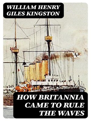 cover image of How Britannia Came to Rule the Waves